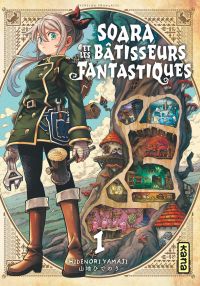  Soara et les bâtisseurs fantastiques T1, manga chez Kana de Yamaji