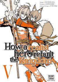   How a Realist Hero Rebuilt the Kingdom T5, manga chez Delcourt Tonkam de Dojyomaru, Ueda