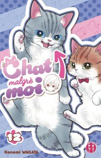  Chat malgré moi T12, manga chez Nobi Nobi! de Wagata