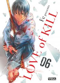  Love of kill T6, manga chez Vega de FE