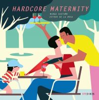 Hardcore Maternity, bd chez Steinkis de Castaño, de la Rosa