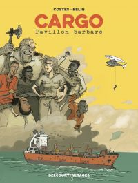 Cargo : Pavillon barbare (0), bd chez Delcourt de Costès, Belin