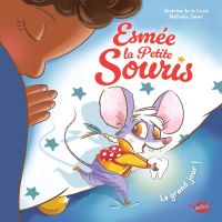Esmée la petite souris : Le grand jour ! (0), bd chez Splash! de de la Croix, Janer