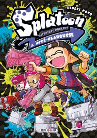 Splatoon - Histoires Poulpes à Cité-Clabousse, manga chez Soleil de Nintendo, Gotô