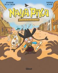  Naya Pika T3 : Le retour de Joe l'escroc (0), bd chez Glénat de de la Croix, Bonté