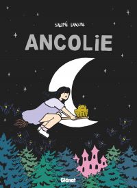Ancolie, bd chez Glénat de Lahoche
