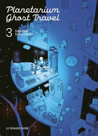  Planetarium Ghost Travel T3, manga chez Rue de Sèvres de Sakatsuki