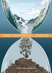Dans l'indifférence générale, bd chez La boîte à bulles de Grossi