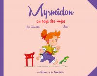  Myrmidon T8 : Au pays des ninjas (0), bd chez Editions de la Gouttière de Dauvillier, Cecil