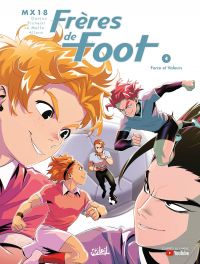  Frères de foot T4 : Force et valeurs (0), bd chez Soleil de MX18, Danjou, Prunesti, la Malfa
