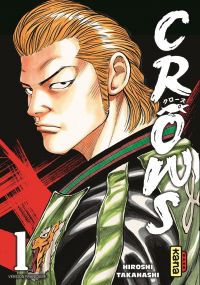  Crows T1, manga chez Kana de Takahashi