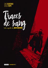 Une Enquête de Nick Raider T1 : Traces de sang (0), bd chez Fordis de d' Antonio, Toppi