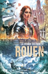 La Grande Histoire de Rouen, bd chez Petit à petit de Mosdi, Petit, Collectif, Blasco-Martinez