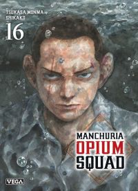  Manchuria opium squad T16, manga chez Vega de Monma, Shikako
