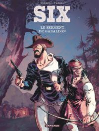  Six T3 : Le serment de Gabaldón (0), bd chez Dargaud de Pelaez, Casado, Daniel