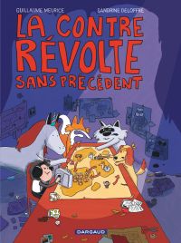 La Révolte sans précédent T2 : La contre-révolte sans précédent (0), bd chez Dargaud de Meurice, Deloffre