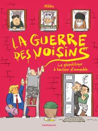 La Guerre des voisins, bd chez Dargaud de Mikko