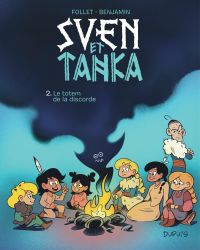  Sven et Tanka T2 : Le totem de la discorde (0), bd chez Dupuis de Benjamin, Follet