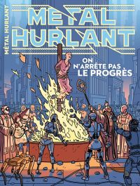  Métal hurlant T16 : On n'arrête pas le progrès (0), bd chez Les Humanoïdes Associés de Collectif