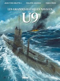 Les Grandes batailles navales T25 : U9 (0), bd chez Glénat de Delitte, Adamov, Pezzi