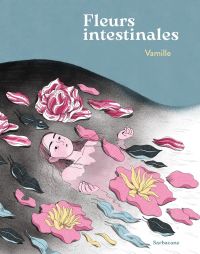 Fleurs intestinales, bd chez Sarbacane de Vamille