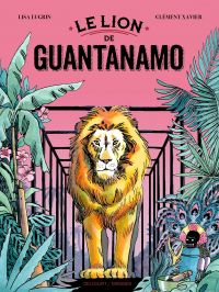 Le Lion de Guantanamo, bd chez Delcourt de Xavier, Lugrin