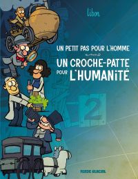 Un Petit pas pour l'homme, un croche-patte pour l'humanité T2, bd chez Fluide Glacial de Libon