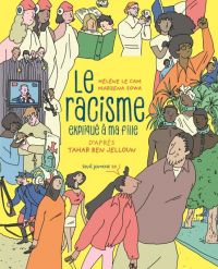 Le racisme expliqué à ma fille, bd chez Seuil jeunesse de Ben Jelloun, Sowa, Le Cam