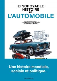 L'Incroyable histoire de l'automobile, bd chez Les arènes de Bollée, Loubet, Merlin
