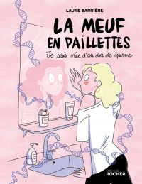 La Meuf en paillettes : Je suis née d'un don de sperme (0), bd chez Editions du Rocher de Barrière