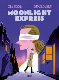 Moonlight express, bd chez Seuil de Smolderen, Clérisse