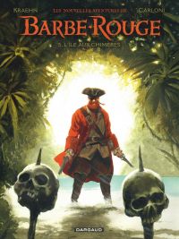 Les Nouvelles aventures de Barbe Rouge T5 : L'île aux chimères (0), bd chez Dargaud de Kraehn, Carloni