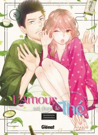 L'amour est dans le thé T8, manga chez Glénat de Yamanaka
