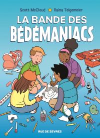 La Bande des bédémaniacs, comics chez Rue de Sèvres de McCloud, Telgemeier, Hollman