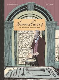 Semmelweis, bd chez Steinkis de Bauthian, Rossetti