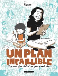 Un Plan infaillible : Comment j'ai réalisé mes plus grands rêves (0), bd chez Casterman de Pacco, Drac