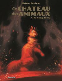 Le Château des Animaux T4 : Le sang du roi (0), bd chez Casterman de Dorison, Délep