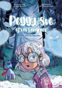  Peggye Sue et les fantômes T1 : Le jour du chien bleu (0), bd chez Jungle de Grisseaux, Garcia, David