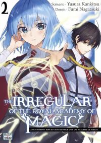  The Irregular of the Royal Academy of Magic T2, manga chez Delcourt Tonkam de Kankistu, Nagatsuki
