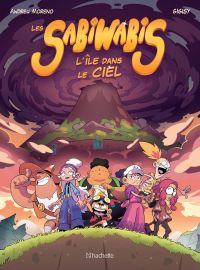 Les Sabiwabis T1 : L'île dans le ciel (0), bd chez Hachette de Moreno, Gigisy