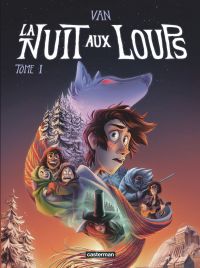 La Nuit aux loups T1, bd chez Casterman de Lalonde