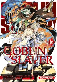  Goblin slayer T16, manga chez Kurokawa de Kagyu, Kurose