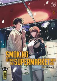  Smoking behind the supermarket with you T4, manga chez Kana de Jinushi