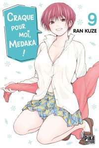  Craque pour moi, Medaka ! T9, manga chez Pika de Kuze