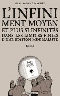 L'Infiniment Moyen et plus si infinités dans les limites finies d'une édition minimaliste, bd chez Delcourt de Mathieu