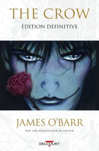 The Crow : Edition définitive (0), comics chez Delcourt de O'Barr