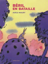 Béril en bataille, bd chez Sarbacane de Maury