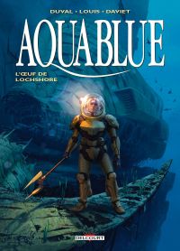  Aquablue T20 : L'Oeuf de Lochshore  (0), bd chez Delcourt de Duval, Louis, Daviet