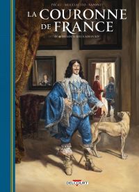 La Couronne de France T4 : De Louis XIII à Louis XIV (0), bd chez Delcourt de Pécau, Mucciacito, Saponti