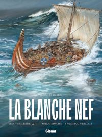 La Blanche nef, bd chez Glénat de Delitte, Mercoldi, Bianchini, Smulkowski
